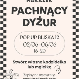 Pachnący Dyżur - POP UP BLISKA 12